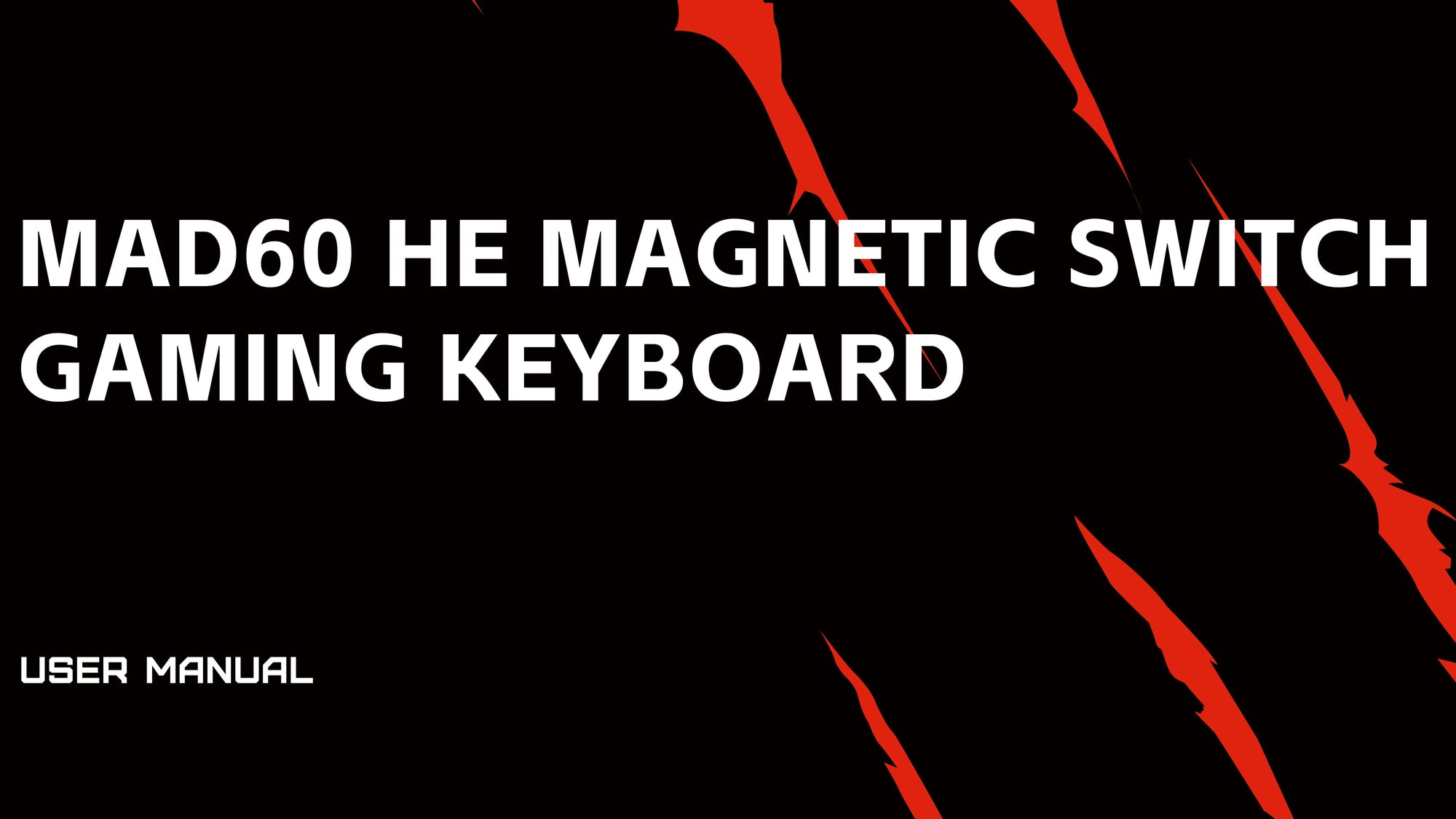 MAD60 HE Magnetic Switch Gaming Keyboard User Manual
