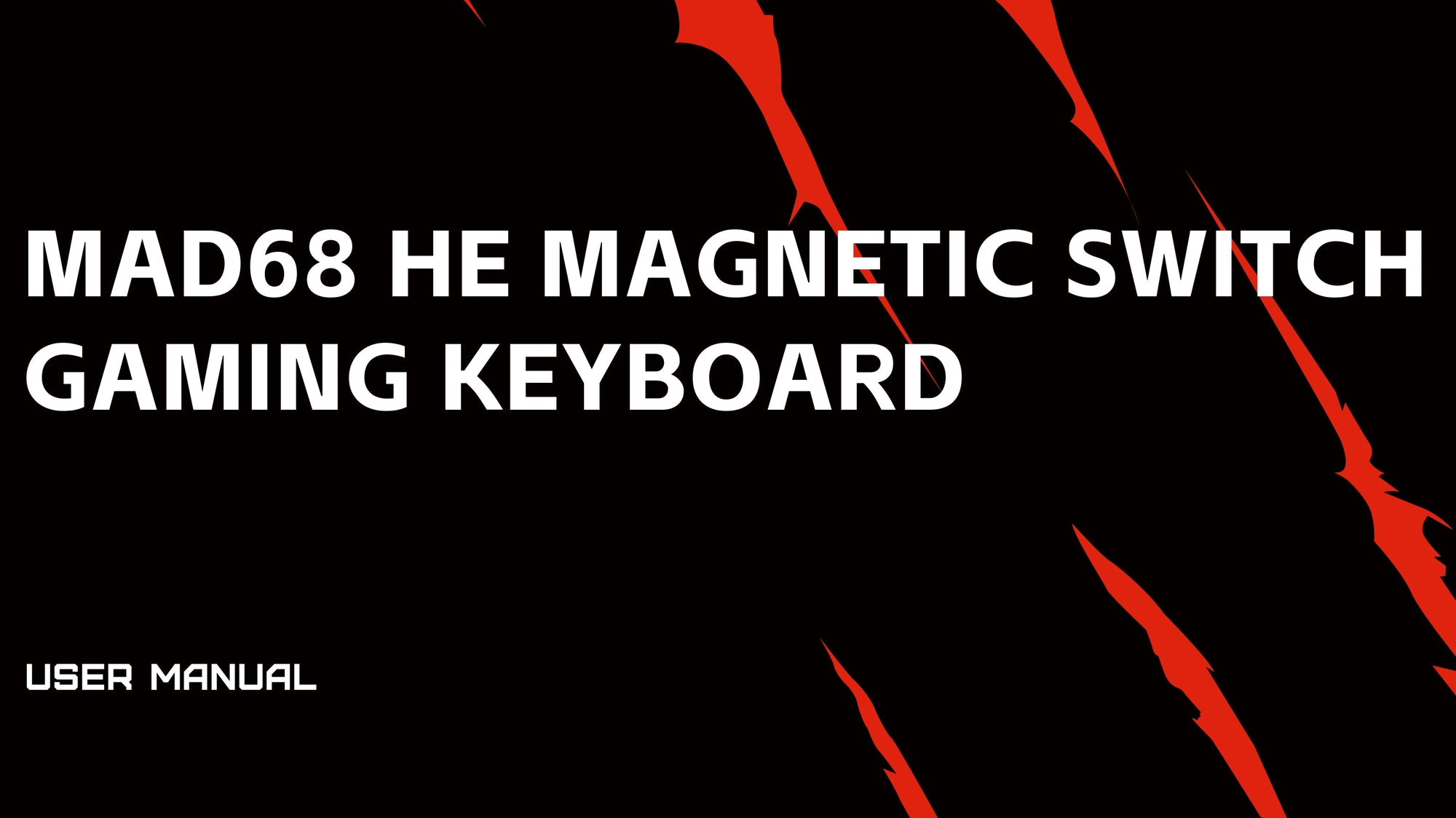 MAD68 HE Magnetic Switch Gaming Keyboard User Manual